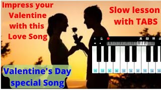 Dil ko karaar aaya -Piano tutorial (SLOW LESSON) with TABS |Happy Valentine's Day | Impressive song❤