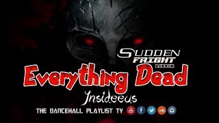 Insideeus - Everything Dead (Sudden Fright Riddim) 2017