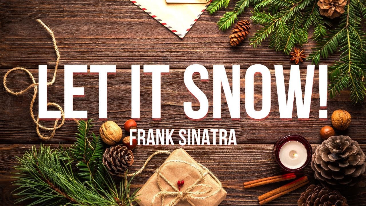 Frank Sinatra - Let It Snow! Let It Snow! Let It Snow! (Lyrics) - YouTube