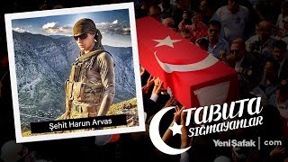 Tabuta Sığmayanlar: Şehit Harun Arvas (38.Bölüm)