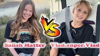 Vlad.super.Vlad VS Salish Matter Transformation | From Baby To Now Years Old