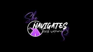 SHE Navigators Episode 3: Understanding DCFS and Their Role in Protecting Children