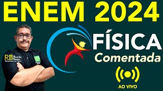 AO VIVO | Enem 2024 | Comentário da Prova de Física