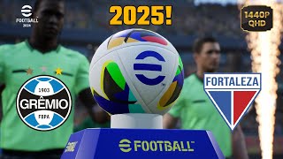 GRÊMIO X FORTALEZA - BRASILEIRÃO 2024! eFootball 2025! Atualizado!