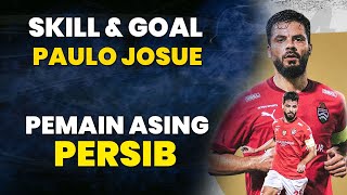 Skill \u0026 Goal Paulo Josue Calon Pemain Asing PERSIB Bandung!