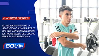 Juan David Fuentes, jugador de la Selección Colombia Sub-20 habló sobre lo que será el Sudamericano