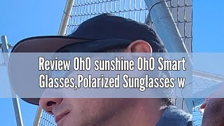 Review OhO sunshine OhO Smart Glasses,Polarized Sunglasses with Bluetooth Speaker,Athletic/Outdoor U