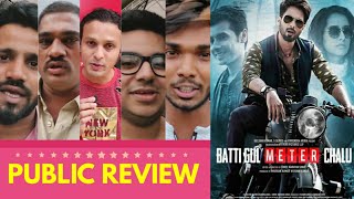 Batti Gul Meter Chalu PUBLIC REVIEW | Gaiety Galaxy | Shahid Kapoor, Shraddha Kapoor | BGMC Review