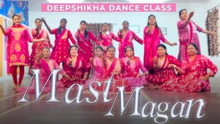 MAST MAGAN - (  EASTLAND KHAMARIYA DANCE COVER )