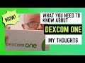 DEXCOM ONE CGM - What You Need To Know - My Thoughts