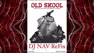 Old Skool (Remix)- DJ Nav | Prem Dhillon | Sidhu Moosewala | Nseeb | The Kidd | Latest Punjabi Songs