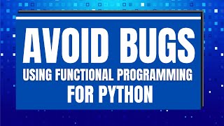 Avoid bugs using Immutability and Functional Programming in Python