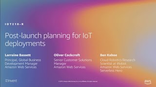 AWS re:Invent 2019: [REPEAT 1] Post-launch planning for IoT deployments (IOT210-R1)