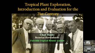 Chad Husby: Tropical Plant Exploration, Introduction and Evaluation for the 21st Century