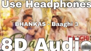 bhankas (8D Audio) - Baaghi 3 || 8D song|| Tiger Shroff &Disha Patani /shradha  kapoor.