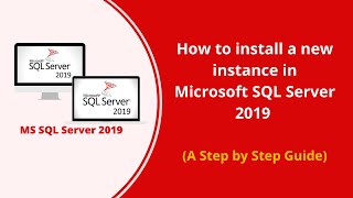 How to install new instance in MS SQL Server 2019 - A Step by Step Guide