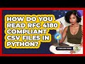 How Do You Read RFC 4180 Compliant CSV Files In Python? - Python Code School
