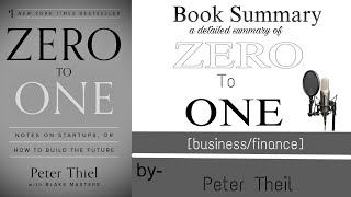 Zero to One by Peter Theil audiobook detailed summary