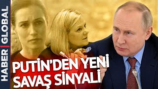 Eyvah Eyvah! Putin'den Finlandiya ve İsveç'e Savaş Sinyali
