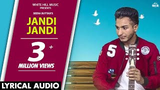 Jandi Jandi (Lyrical Audio) Seera Buttar  | Punjabi Lyrical Audio 2017 | White Hill Music