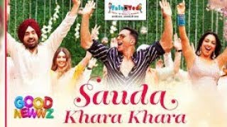 Sauda Khara Khara -Good Newwz| Akshay Kumar, kareena, Diljit, kiara|Sukhbir
