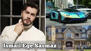 Ismail Ege Sasmaz Biography 2024 || Ismail Ege Sasmaz Lifestyle 2024