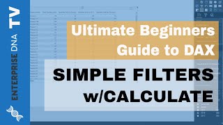 Simple Filters w/CALCULATE - (1.13) Ultimate Beginners Guide to DAX 2019