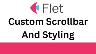 Flet Tutorial - Customize Scrollbar Styling
