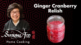 Ginger Cranberry Relish - (Vegan/Gluten Free) -  Susanna Foo