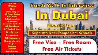 New Walk In Interview In Dubai From Supermarkets, Companies \u0026 Schools With Free Visa + Room 2025