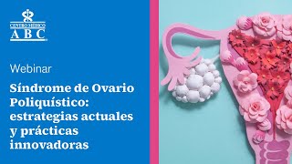 Webinar: Síndrome de Ovario Poliquístico: estrategias actuales y prácticas innovadoras