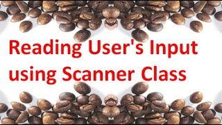 Reading User's Input using Scanner Class in JAVA,#35