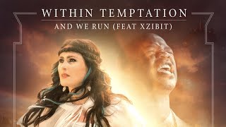 Within Temptation - And We Run ft. Xzibit ( music )