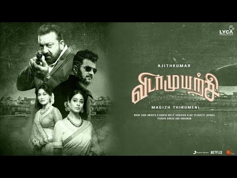 VidaaMuyarchi - Shooting Update | Ajith Kumar | Magizh Thirumeni ...