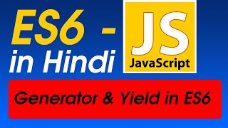#16 Generator function* & Yield in ES6 | ES6 JavaScript Tutorial For Beginners in Hindi
