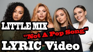Little Mix - Not a Pop Song (Lyric Video + Pictures)