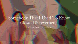 somebody that i used to know ~ gotye ft Kimbra // slowed + reverb // {1 hour}