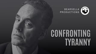 Jordan Peterson | Confronting Tyranny