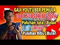 Berapa Gaji Youtuber Pemula 1000 Subscriber Sebenarnya Di Tahun 2024?Jangan Kaget, Ternyata Segini !