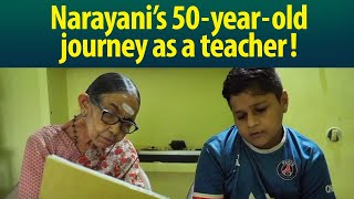 Watch Narayani continuing her journey as a teacher even after half a century!