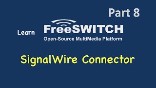 Learn FreeSWITCH (Part8) - SignalWire Connector