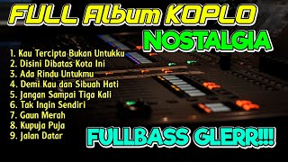 Download Lagu FULL ALBUM KOPLO LAGU NOSTALGIA COVER TERBARU KOPL... MP3 Gratis