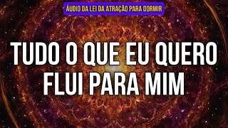 LEI DA ATRAÇÃO: DURMA OUVINDO POR 7 NOITES SEGUIDAS ESTE ÁUDIO DE REPROGRAMAÇÃO DO SUBCONSCIENTE