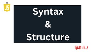 Basic Syntax and Structure of Javascript | #2