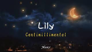 Lily - Centimillimental (Lyrics Video)