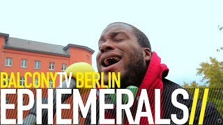 EPHEMERALS - YOU'LL NEVER SEE ME CRY (BalconyTV)