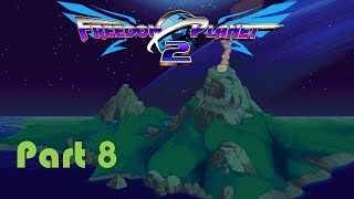 Lets Play Freedom Planet 2 Part 8 (That Coomer Spade is a Double Agent!) | Carol's Story Finale
