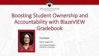 Video 1: An Overview of the Pedagogical Purposes of Grading and the BlazeVIEW Gradebook