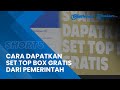 Syarat dan Cara Mendapatkan Set Top Box Gratis dari Pemerintah, Pemilik TV Analog Perlu Tahu!