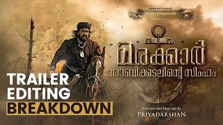 Marakkar Official Trailer Editing Breakdown